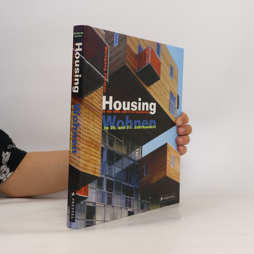Wolfgang Förster Housing in the 20th and 21st Centuries