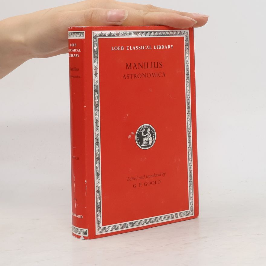 Marcus Manilius Loeb Classical Library: Astronomica