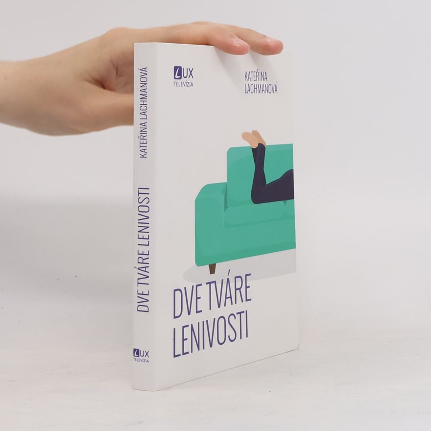 Kateřina Lachmanová Dve tváre lenivosti