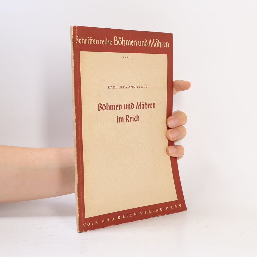 Karl Hermann Frank Böhmen und Mähren im Reich