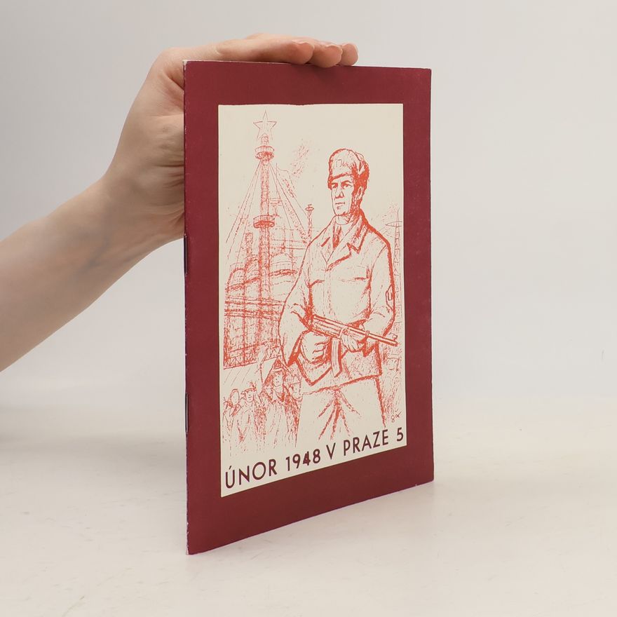 Various authors Únor 1948 v Praze 5 ve vzpomínkách přímých účastníků