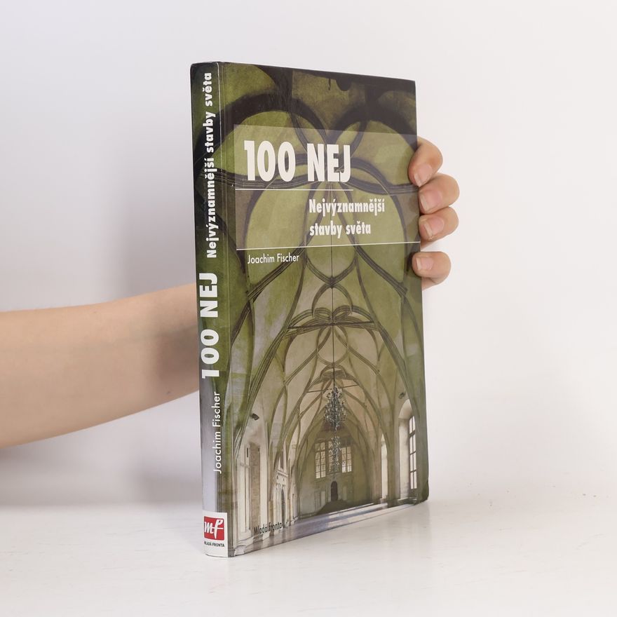 Joachim Fischer 100 nej. Nejvýznamnější stavby světa