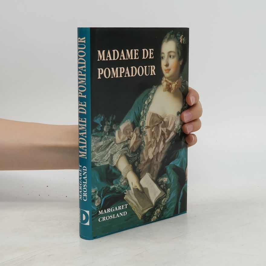 Margaret Crosland Madame de Pompadour