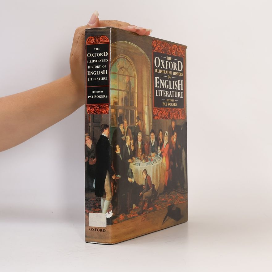Pat Rogers The Oxford illustrated history of English literature