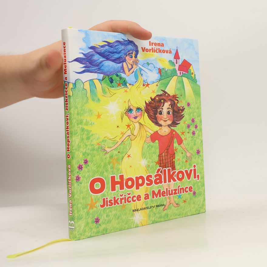 Adéla HronkováFáková O Hopsálkovi, Jiskřičce a Meluzínce