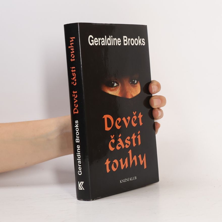 Geraldine Brooks Devět částí touhy. Skrytý svět muslimských žen