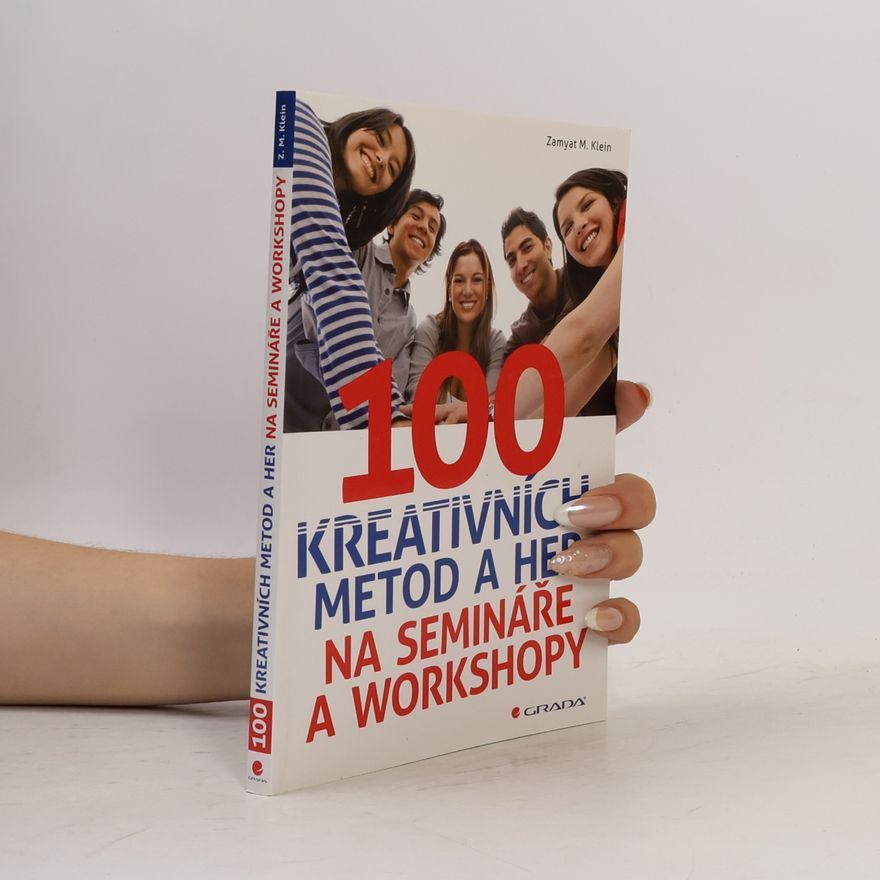 Zamyat M Klein 100 kreativních metod a her na semináře a workshopy