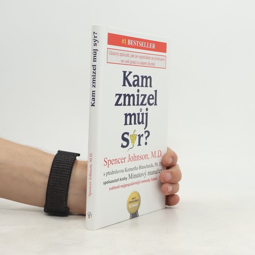 Spencer Johnson Kam zmizel můj sýr?