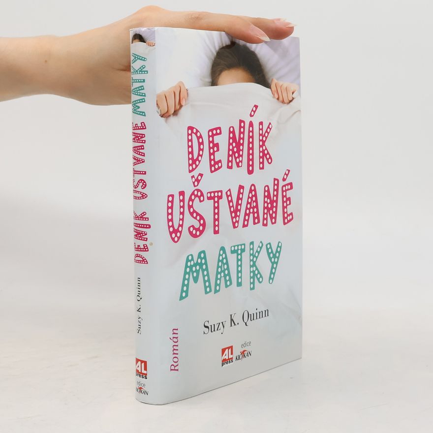 Suzy K. Quinn Deník uštvané matky
