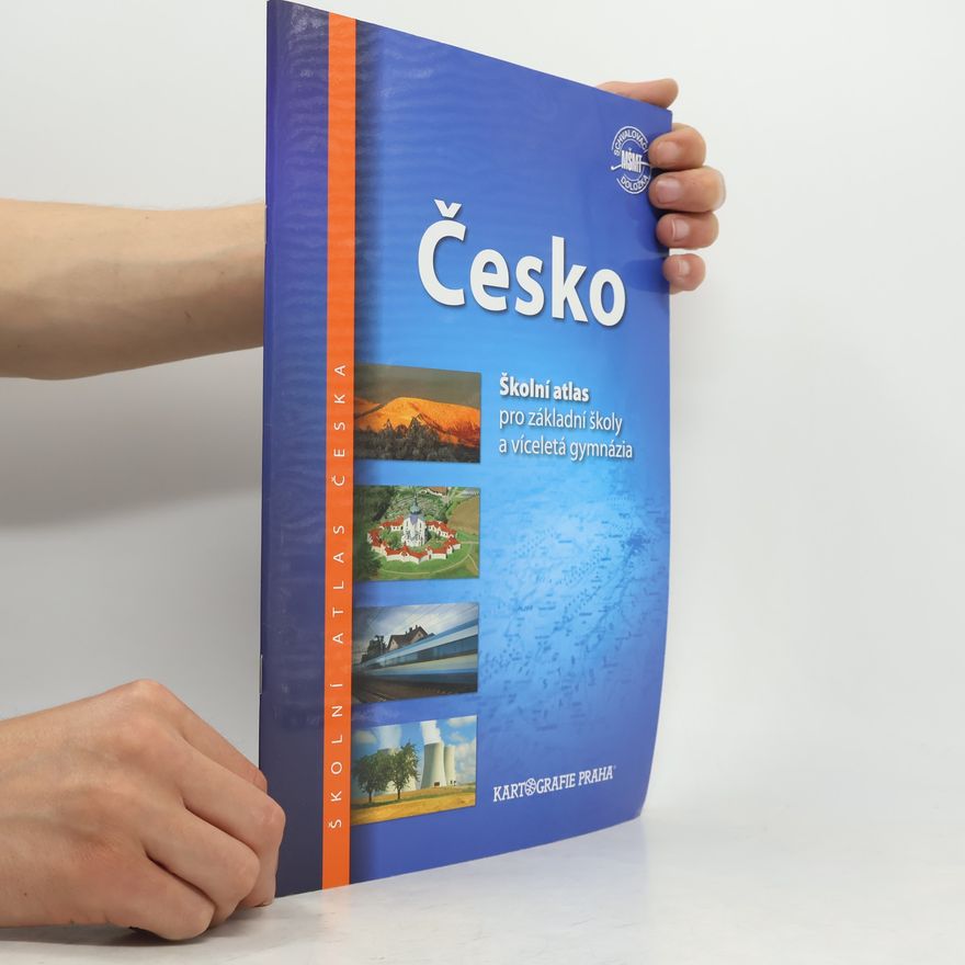Lenka Olivová Česko : školní atlas pro základní školy a víceletá gymnázia