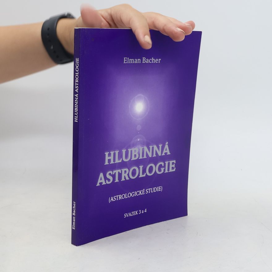 Elman Bacher Hlubinná astrologie : (astrologické studie, svazek 3 a 4)