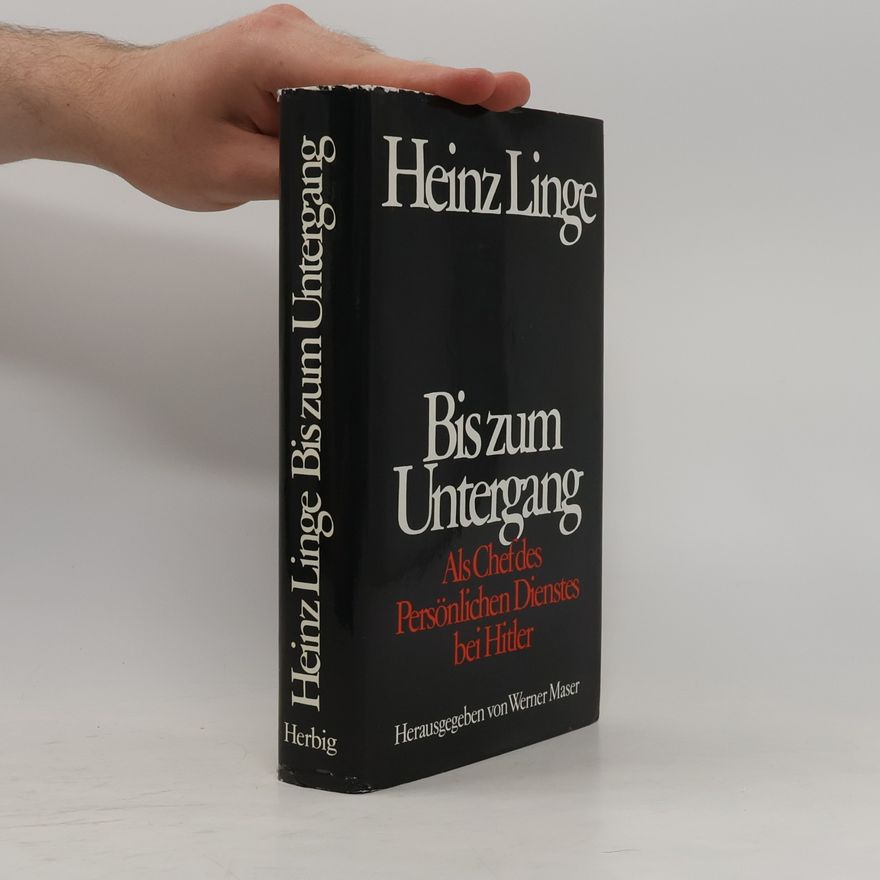 Heinz Linge Bis zum Untergang
