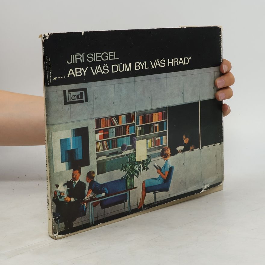 Jiří Siegel Aby váš dům byl váš hrad