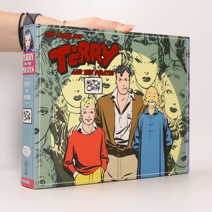 Milton Arthur Caniff Terry and the Pirates - 2: The Complete Terry and the Pirates