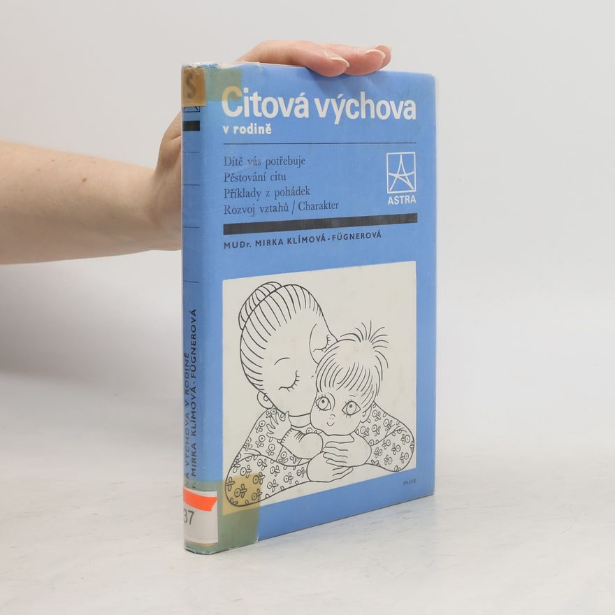 Mirka Klímová Fuegnerová Citová výchova v rodině