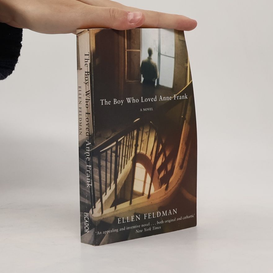 Ellen Feldman The boy who loved Anne Frank