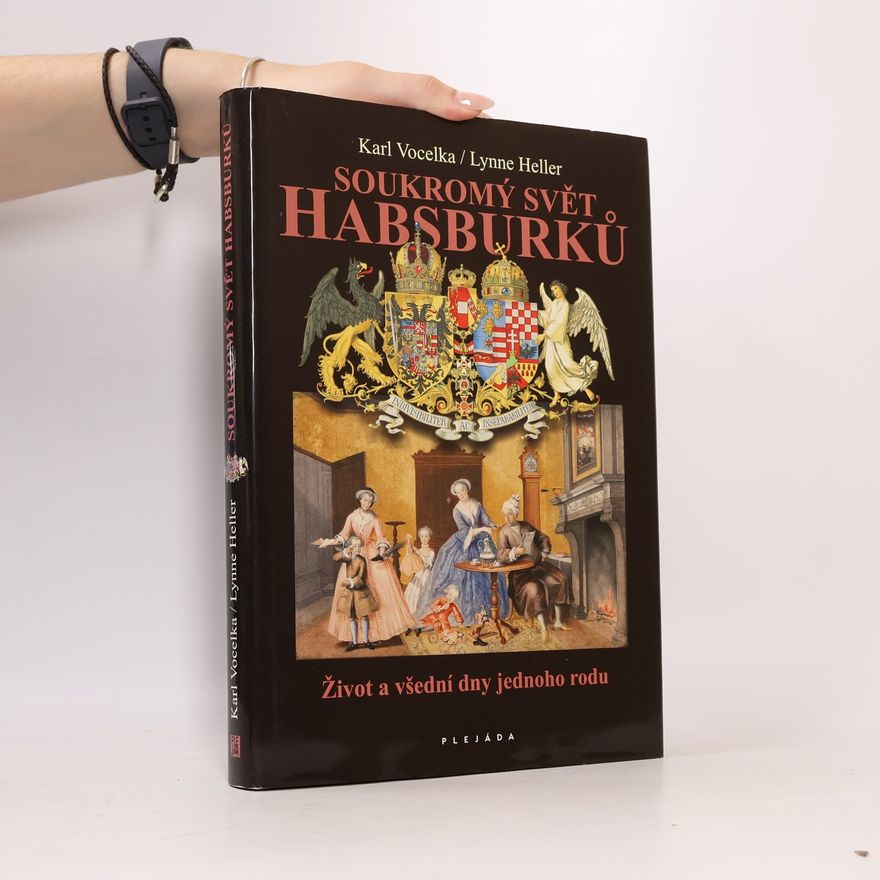 Karl Vocelka Soukromý svět Habsburků