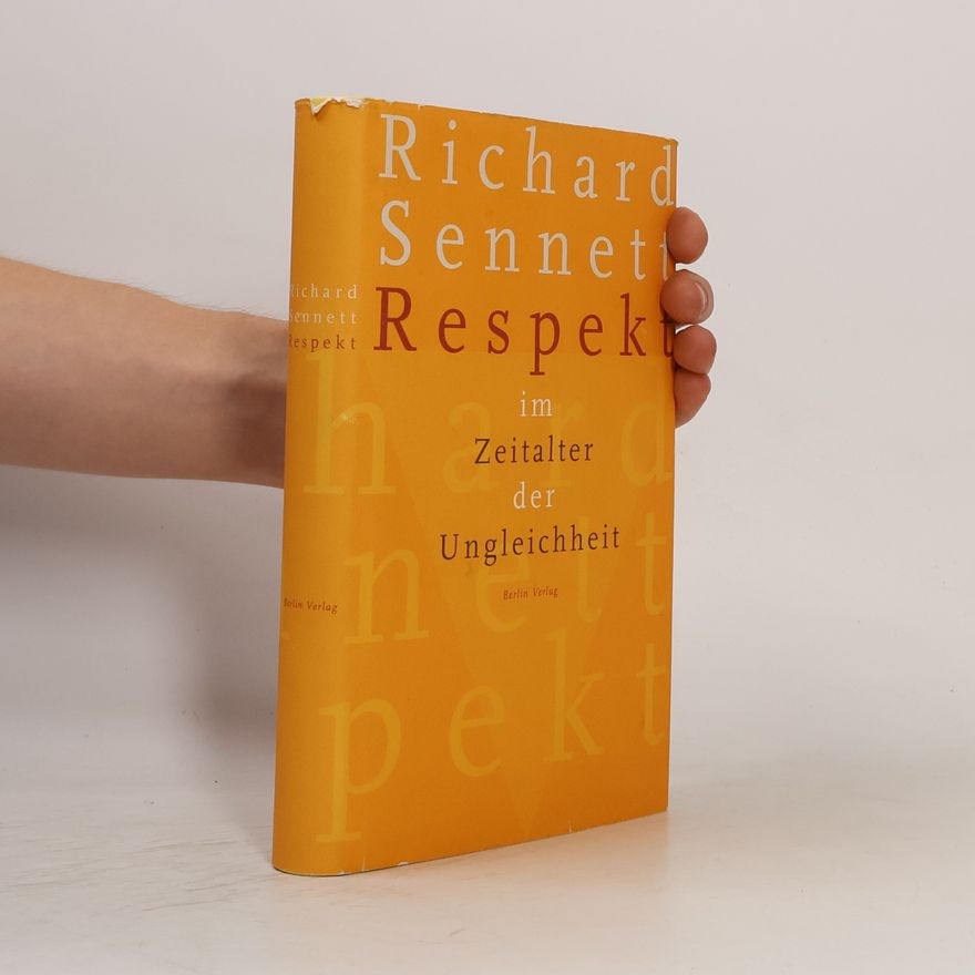 Richard Sennett Respekt im Zeitalter der Ungleichheit