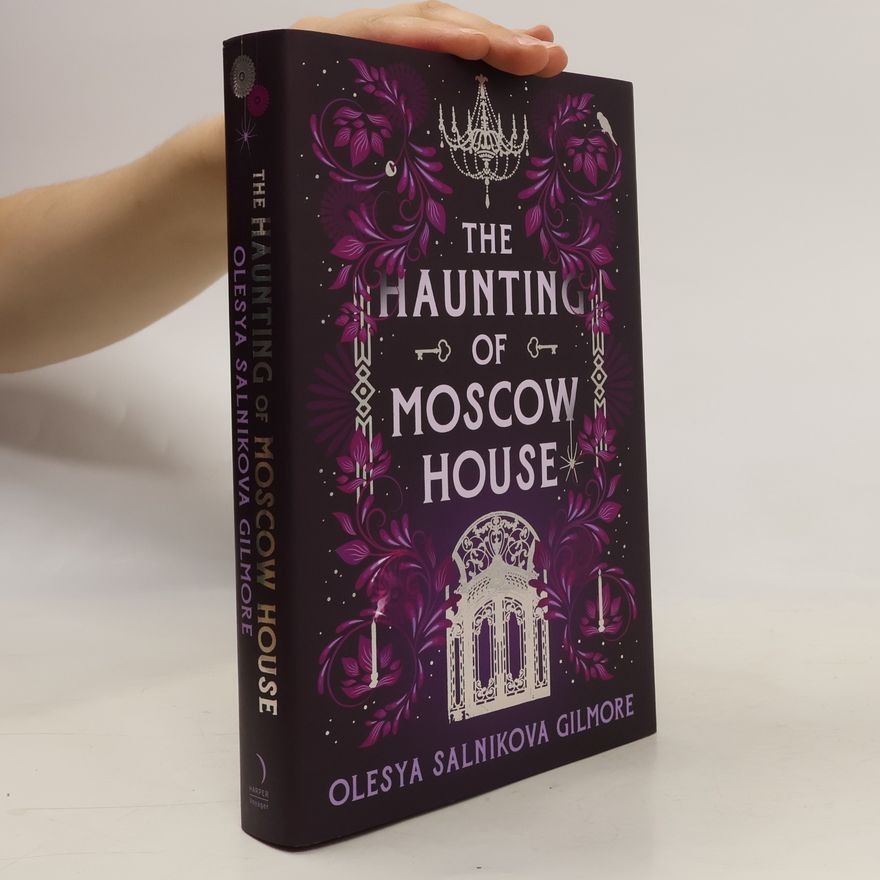 Olesya Salnikova Gilmore The Haunting of Moscow House