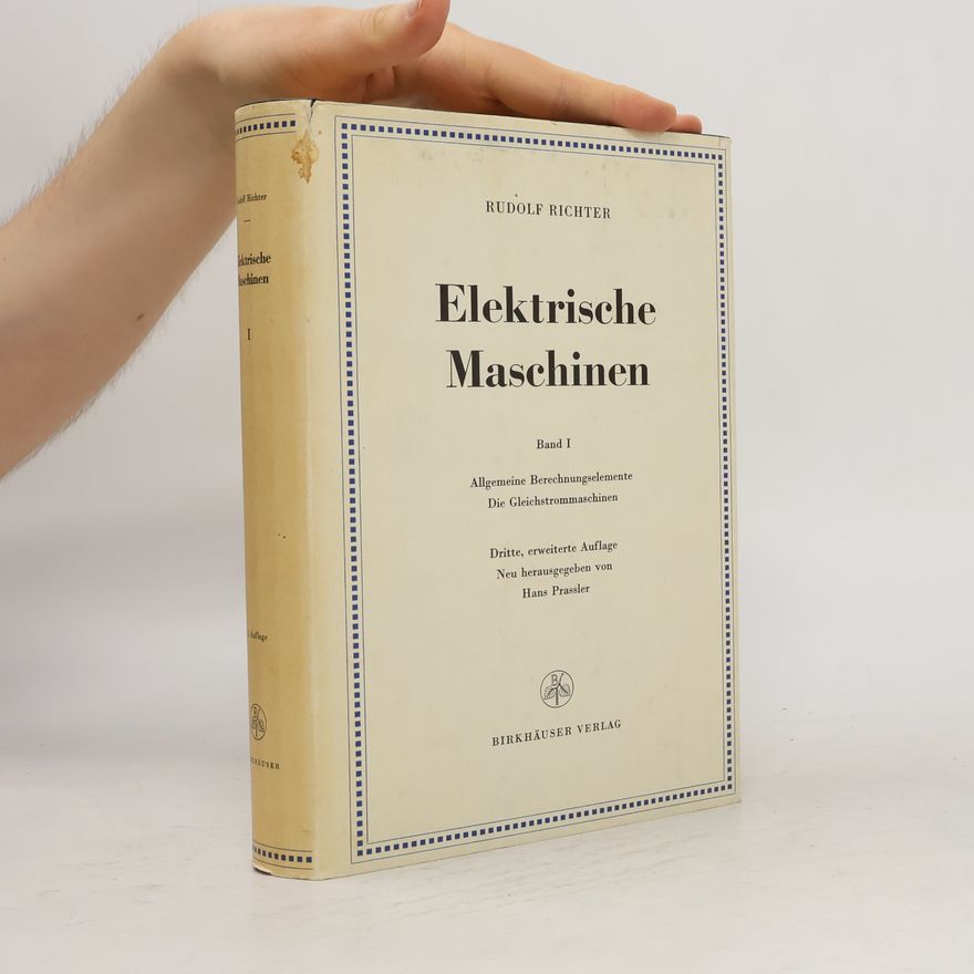 Rudolf Richter Elektrische Maschinen. Band I