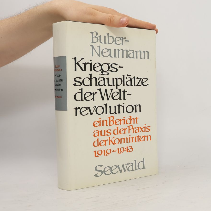 Margarete Buber-Neumann Kriegsschauplätze der Weltrevolution