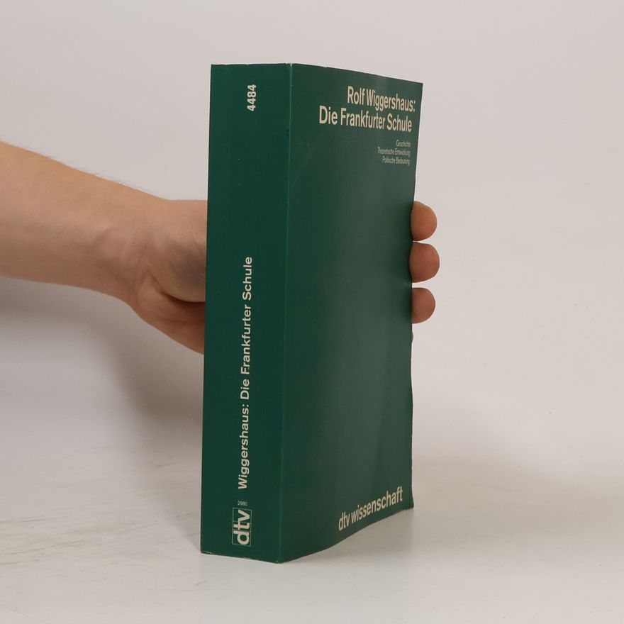 Rolf Wiggershaus Die Frankfurter Schule