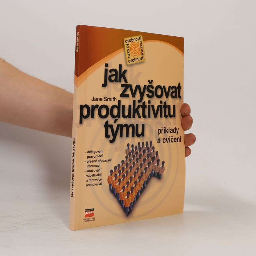 Jane Smith Jak zvyšovat produktivitu týmu: Příklady a cvičení
