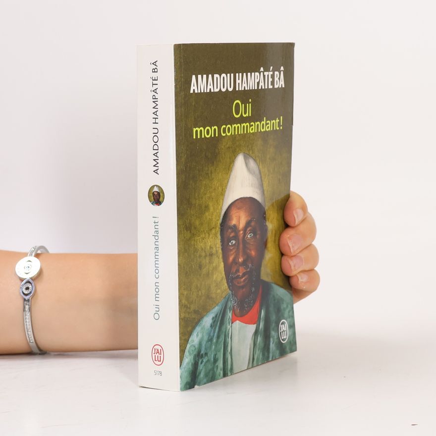 Amadou Hampâté Bâ Oui mon commandant