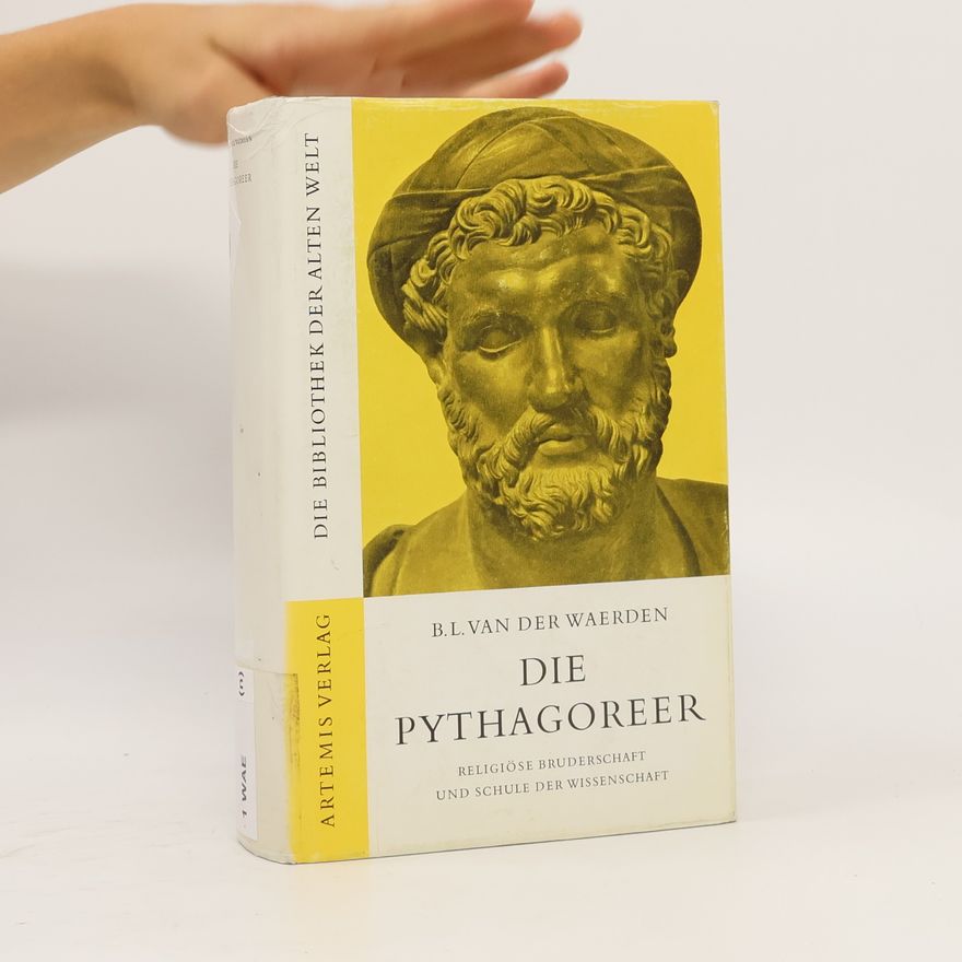Bartel Leendert van der Waerden Die Bibliothek der Alten Welt - 3: Die Pythagoreer