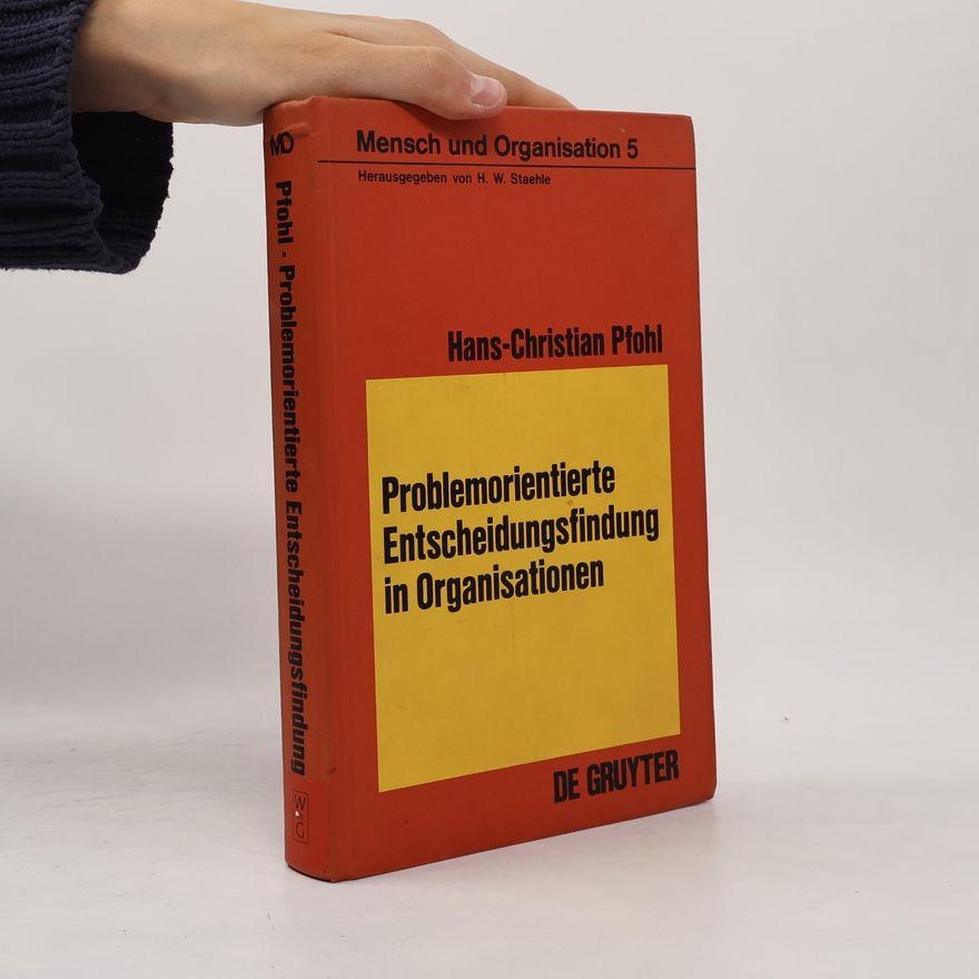 H. W. Staehle Mensch und Organisation - 5: Problemorientierte Entscheidungsfindung in Organisationen