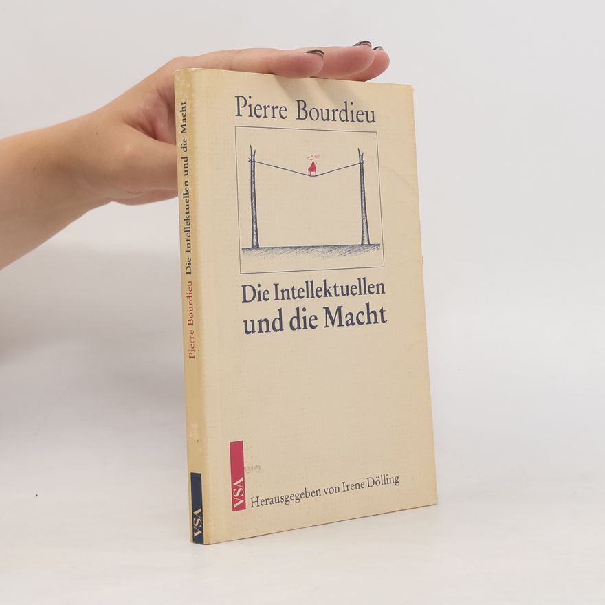 Pierre Bourdieu Die Intellektuellen und die Macht