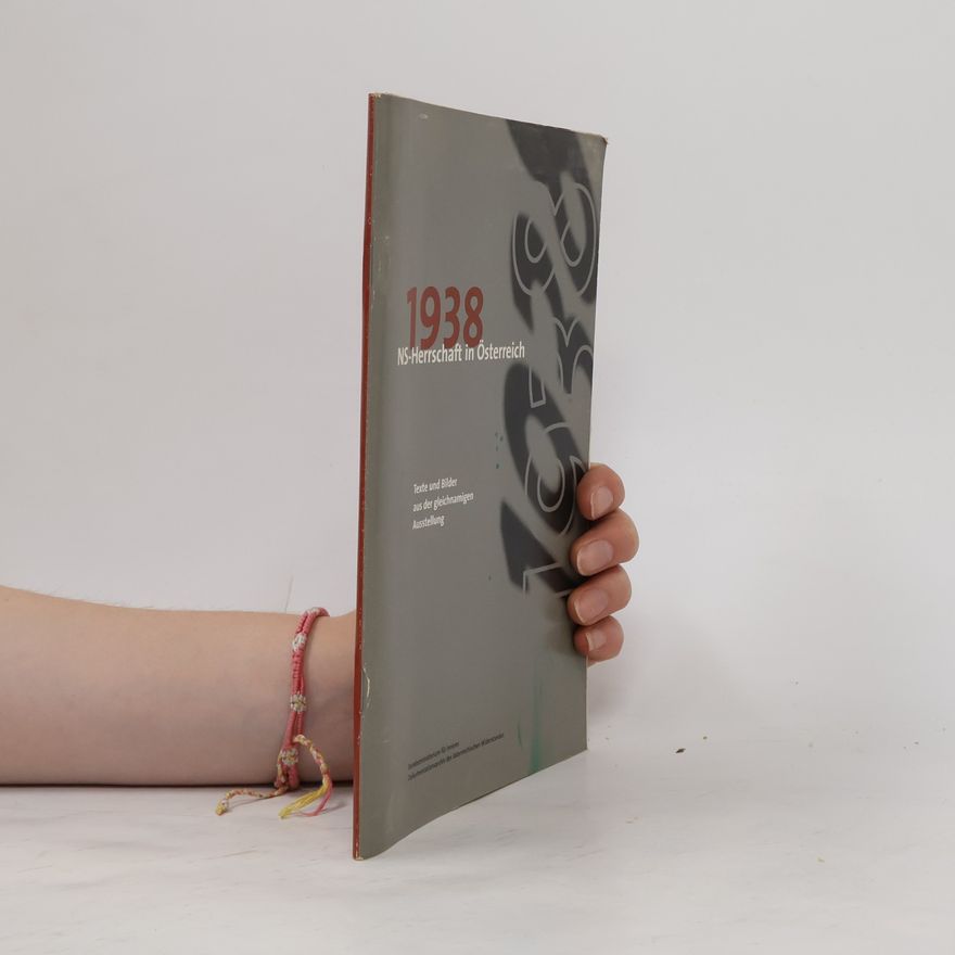 Brigitte Bailer 1938 - NS-Herrschaft in Österreich