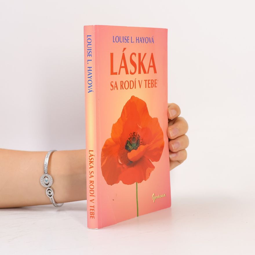 Louise Lynn Hay Láska sa rodí v tebe