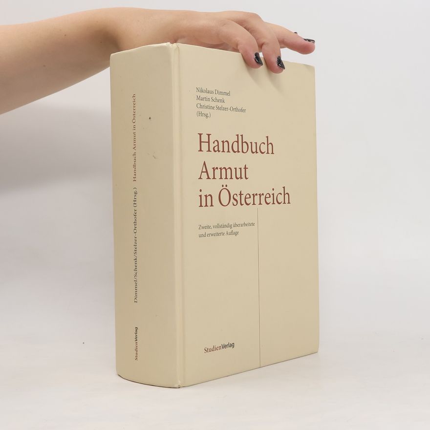 Christine Stelzer-Orthofer Handbuch Armut in Österreich: Zweite, vollständig überarbeitete und erweiterte Auflage