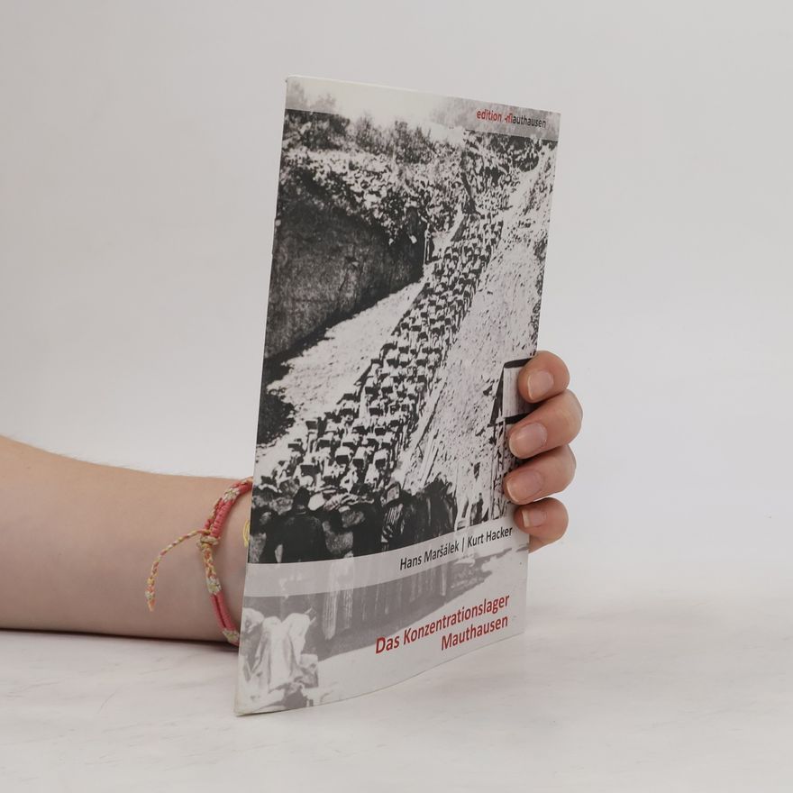 Kurt Hacker Das Konzentrationslager Mauthausen