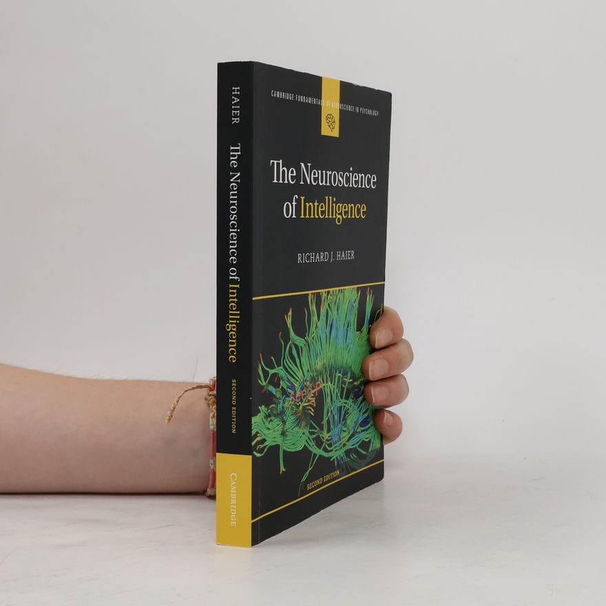 Richard J. Haier Cambridge Fundamentals of Neuroscience in Psychology: The Neuroscience of Intelligence - Second Edition
