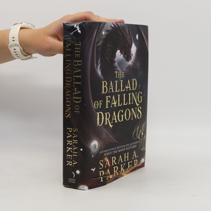 Sarah A. Parker The Moonfall Series: The Ballad of Falling Dragons