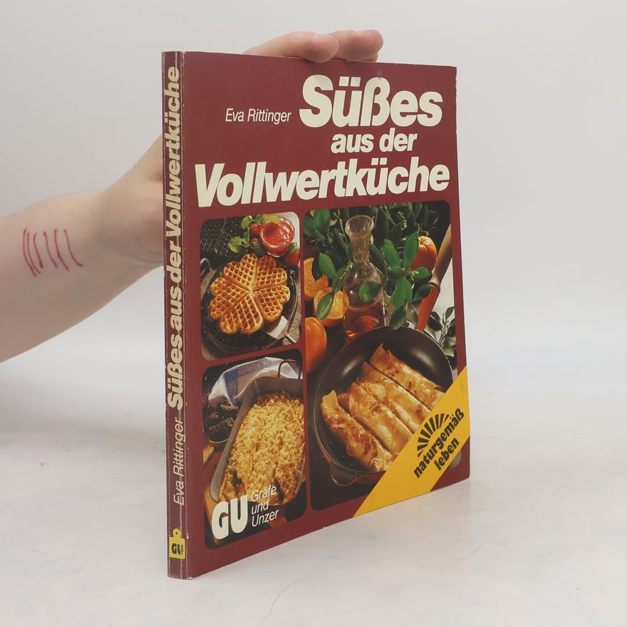 Eva Rittinger Süsses aus der Vollwertküche
