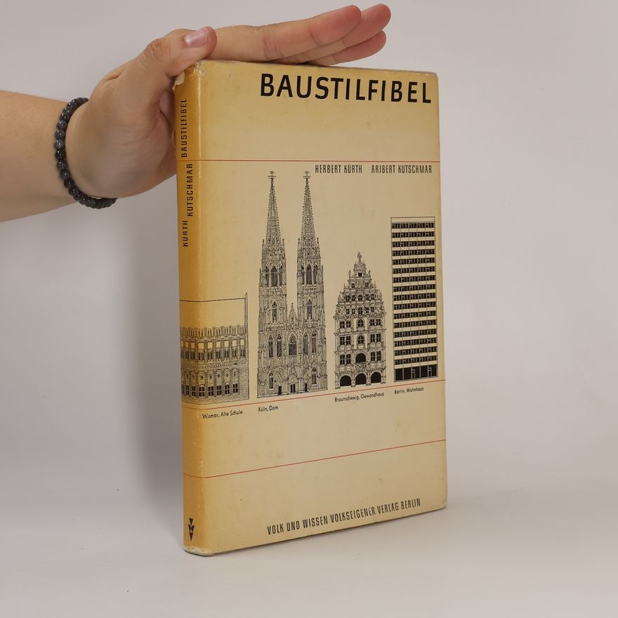 Aribert Kutschmar Baustilfibel. Bauwerke und Baustile von der Antike bis zur Gegenwart