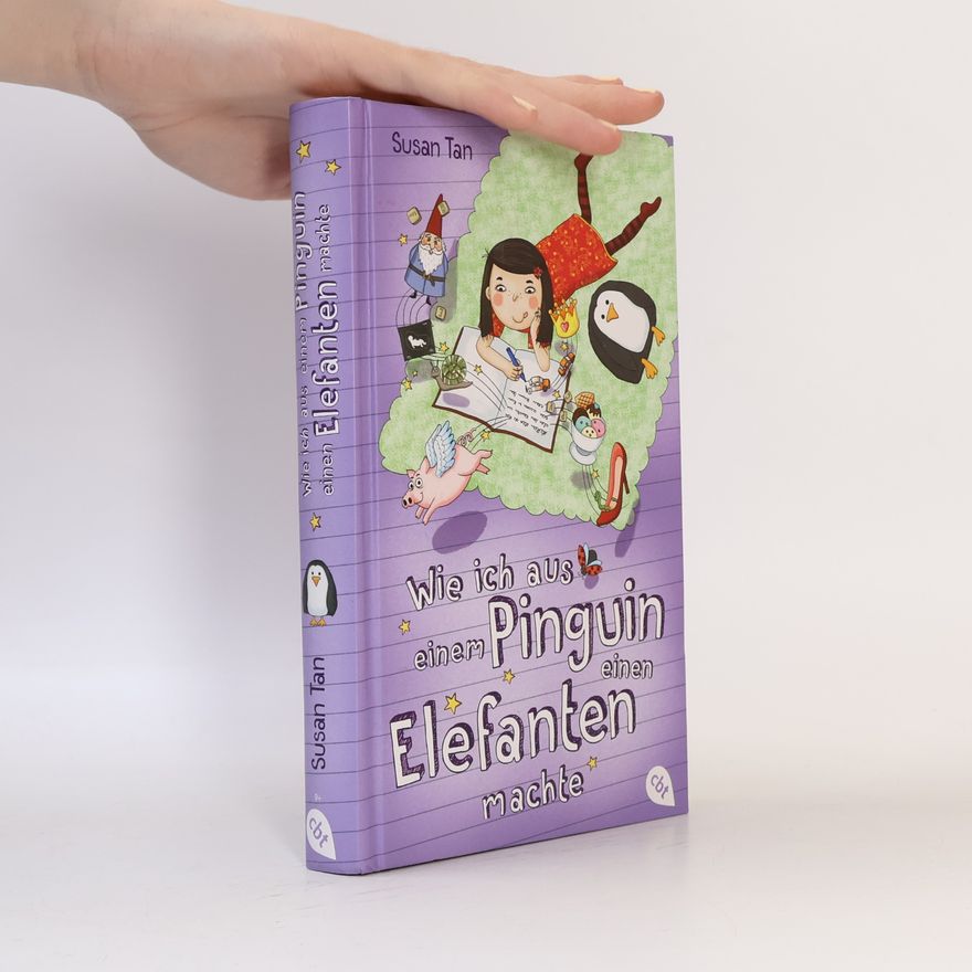 Susan Tan Wie ich aus einem Pinguin einen Elefanten machte