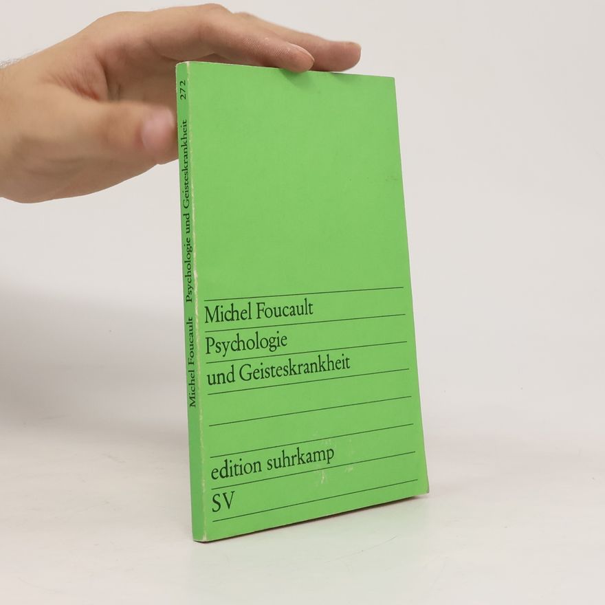 Michel Foucault Psychologie und Geisteskrankheit