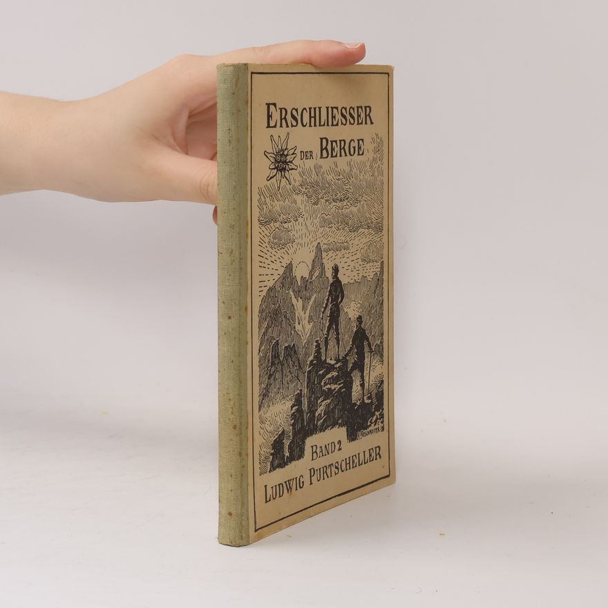 Ludwig Purtscheller Erschliesser der Berge 2