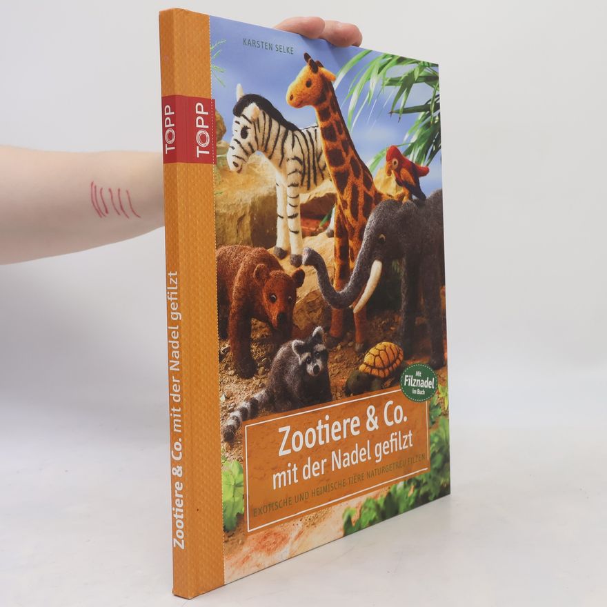Karsten Selke Zootiere & Co. mit der Nadel gefilzt
