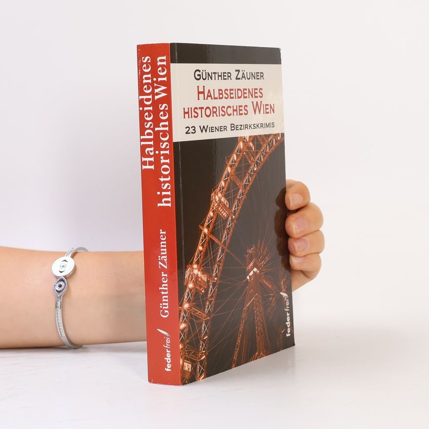 Günther Zäuner Halbseidenes historisches Wien