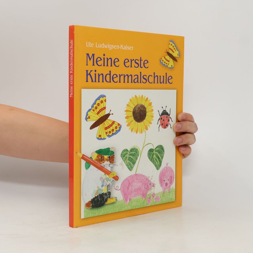 Ute Ludwigsen Kaiser Meine erste Kindermalschule