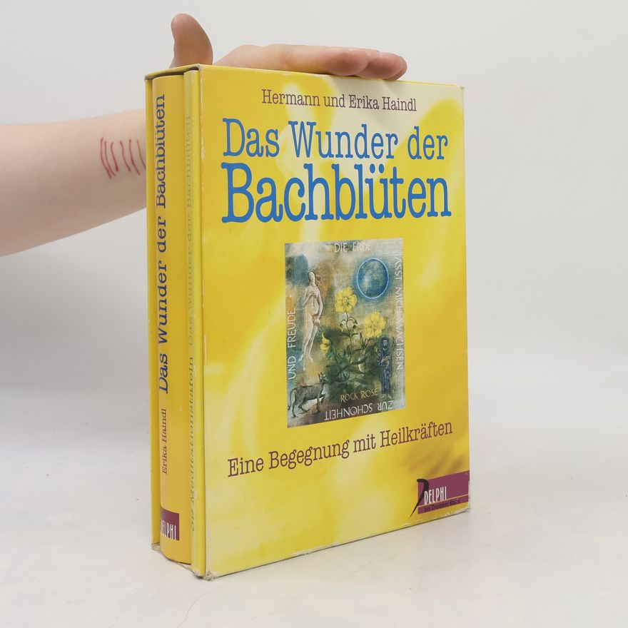 Erika Haindl Das Wunder der Bachblüten