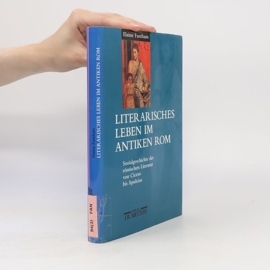 Elaine Fantham Literarisches Leben im antiken Rom