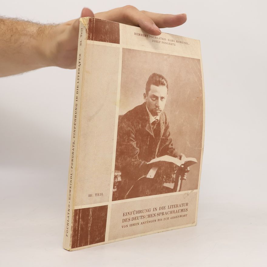 Josef Pongratz Einführung in die Literatur des deutschen Sprachraumes von ihren Anfängen bis zur Gegenwart III. Teil