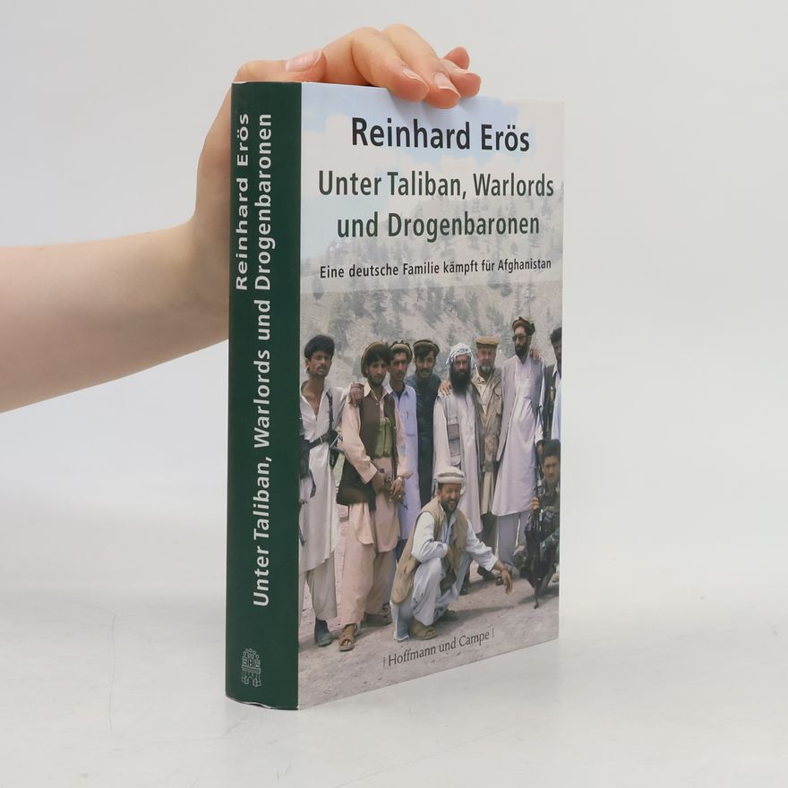 Reinhard Erös Unter Taliban, Warlords und Drogenbaronen