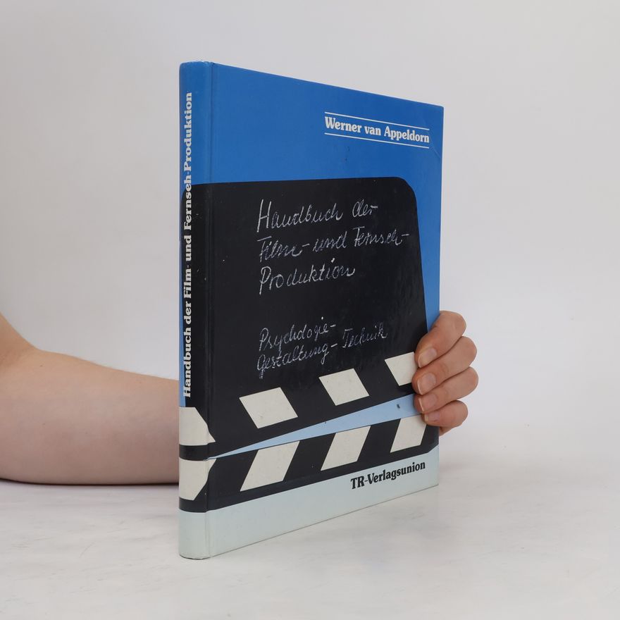 Werner van Appeldorn Handbuch der Film- und Fernseh-Produktion